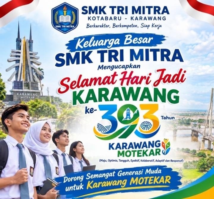 Keluarga Besar SMK Tri Mitra Ucapkan Hari Jadi Karawang ke-393, Dorong Semangat Generasi Muda untuk Karawang MOTEKAR
